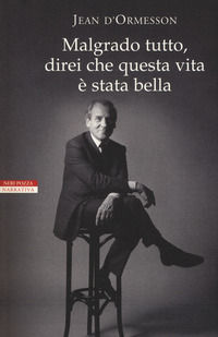 9788854513983 - Malgrado tutto, direi che questa vita è stata bella