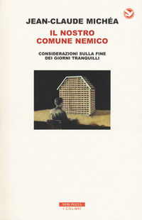 9788854514966 - Il nostro comune nemico. Considerazioni sulla fine dei giorni tranquilli