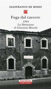 9788854519732 - Fuga dal carcere. 1944. La liberazione di Giovanni Roveda