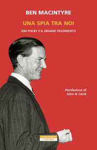 9788854528376 - Una spia tra di noi. Kim Philby e il grande tradimento