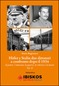 9788854613157 - Hitler e Stalin. Vol. 2: Due dittatori a confronto dopo il 1934. Il potere, l'amicizia, la guerra la vittoria e la morte