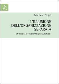 9788854857278 - L'illusione dell'organizzazione separata