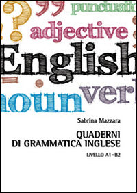 9788854862494 - Quaderni di grammatica inglese. Livello A1-B2