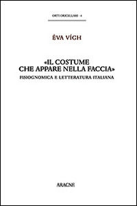 9788854867079 - «Il costume che appare nella faccia». Fisiognomica e letteratura italiana