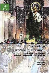 9788854871311 - «Patròn de los necesitados». la devozione a San Judas Tadeo nella chiesa di San Hipólito a città del Messico (El)