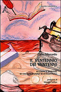 9788854874039 - Il ventennio dei ventenni. Illusioni e speranze di una generazione di intellettuali