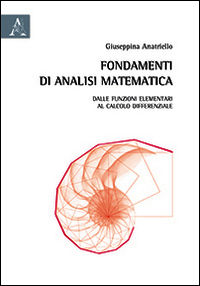 9788854874657 - Fondamenti di analisi matematica. Dalle funzioni elementari al calcolo differenziale