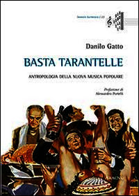 9788854874756 - Basta tarantelle. Antropologia della nuova musica popolare