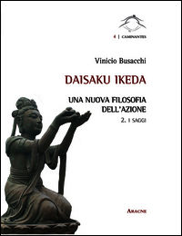 9788854877207 - Daisaku Ikeda. Una nuova filosofia dell'azione. Vol. 2: I saggi.