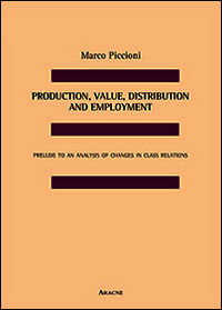 9788854878655 - Production, value, distribution and employment. Prelude to an analysis of changes in class relations
