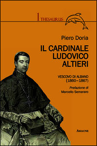 9788854881822 - Il cardinale Ludovico Altieri. Vescovo di Albano (1860-1867)