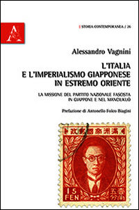 9788854882713 - L'Italia e l'imperialismo giapponese in Estremo Oriente. La missione del Partito Nazionale Fascista in Giappone e nel Ma