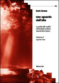 9788854883253 - Uno sguardo dall'alto. La perdita della qualità nell'Occidente moderno secondo René Guénon