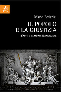 9788854884687 - Il popolo e la giustizia. L'arte di eliminare le ingiustizie