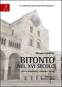 9788854885592 - Bitonto nel XVI secolo. Aspetti demografici, familiari e sociali