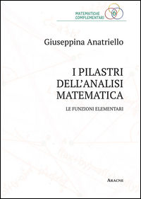 9788854886919 - I pilastri dell'analisi matematica. Le funzioni elementari