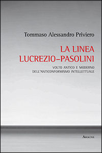 9788854887800 - La linea Lucrezio-Pasolini. Volto antico e moderno dell'anticonformismo intellettuale