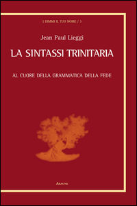 9788854891203 - La sintassi trinitaria. Al cuore della grammatica della fede