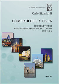 9788854894808 - Olimpiadi della fisica. Problemi teorici per la preparazione degli studenti (2010-2015)