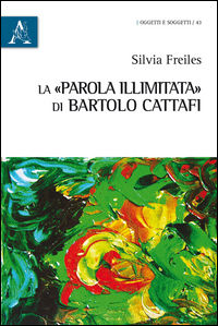 9788854895454 - La «parola illimitata» di Bartolo Cattafi