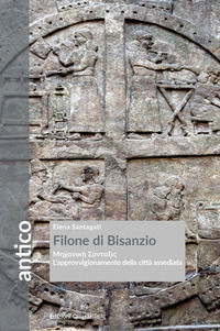 9788854912847 - Filone di Bisanzio. L'approvvigionamento della città assediata. Nuova ediz.