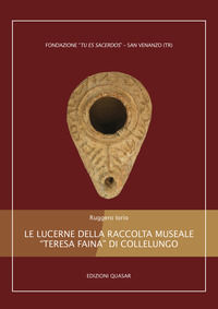 9788854913974 - Le lucerne della raccolta museale «Teresa Faina» di Collelungo
