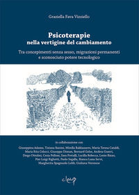 9788854950405 - Psicoterapie nella vertigine del cambiamento. Tra concepimenti senza sesso, migrazioni permanenti e sconosciuto potere t