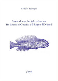 9788854954892 - Storie di una famiglia salentina fra la terra d'Otranto e il Regno di Napoli