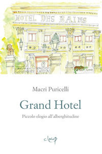 9788854956544 - Grand Hotel. Piccolo elogio dell'alberghitudine