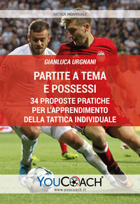 9788854990999 - Partite a tema e possessi. 34 proposte pratiche per l'apprendimento della tattica individuale