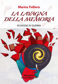 9788855010498 - La lavagna della memoria. Schegge di guerra