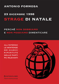 9788855012171 - 23 dicembre 1998. Strage di Natale. Perché non dobbiamo e non possiamo dimenticare