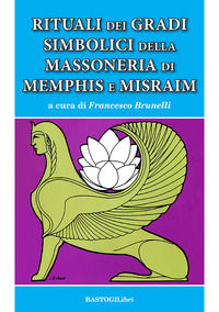 9788855012850 - Rituali dei gradi simbolici della Massoneria di Memphis e Misraim