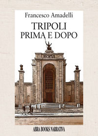 9788855022972 - Tripoli prima e dopo