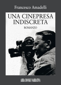 9788855023689 - Una cinepresa indiscreta