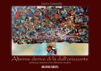 9788855023863 - Alterne derive, di là dall'orizzonte. Promiscue memorie d'un dilettante recidivo
