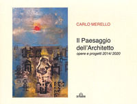 9788855032513 - Il paesaggio dell'architetto. Opere e progetti 2014/2020