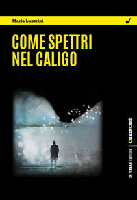 9788855034104 - Come spettri nel caligo