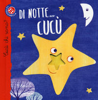 9788855060486 - Di notte... cucù. Cucù chi sono? Ediz. a colori