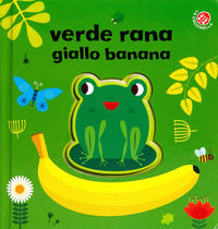 9788855062220 - Verde rana, giallo banana. Ediz. a colori