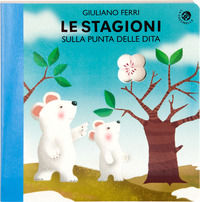 9788855067096 - Le stagioni sulla punta delle dita. Ediz. a colori