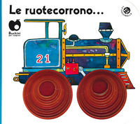 9788855068505 - Le ruote corrono (edizione speciale disponibile per le librerie fisiche). Ediz. a colori