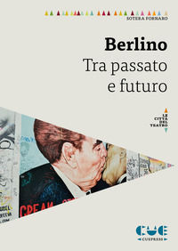 9788855100670 - Berlino. Tra passato e futuro