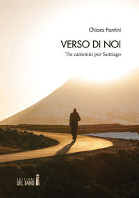 9788855121057 - Verso di noi. Tre cammini per Santiago
