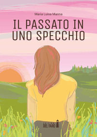 9788855122221 - Il passato in uno specchio