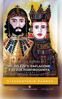 9788855161060 - La vita segreta di Michele IV il Paflagone e di Zoe Porfirogenita