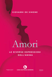 9788855162227 - Amori. Le diverse espressioni dell'anima