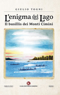 9788855167130 - L'enigma del lago. Il busillis dei monti Cimini