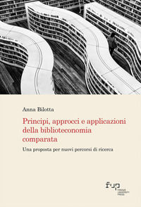 9788855186063 - Principi, approcci e applicazioni della biblioteconomia comparata. Una proposta per nuovi percorsi di ricerca