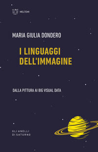 9788855193054 - I linguaggi dell'immagine. Dalla pittura ai big visual data